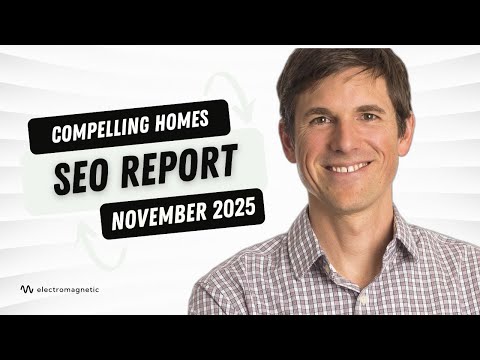 Compelling Homes November 2025 SEO Recap
